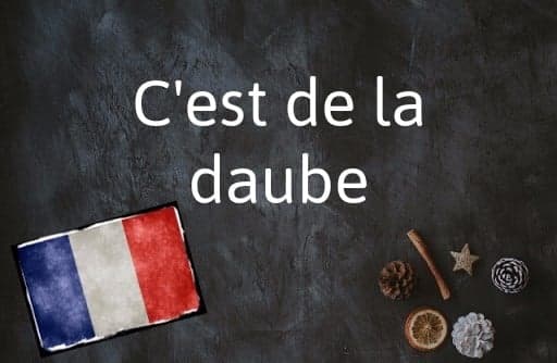 French Expression of the Day: C’est de la daube