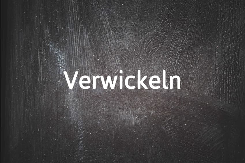 German word of the day: Verwickeln