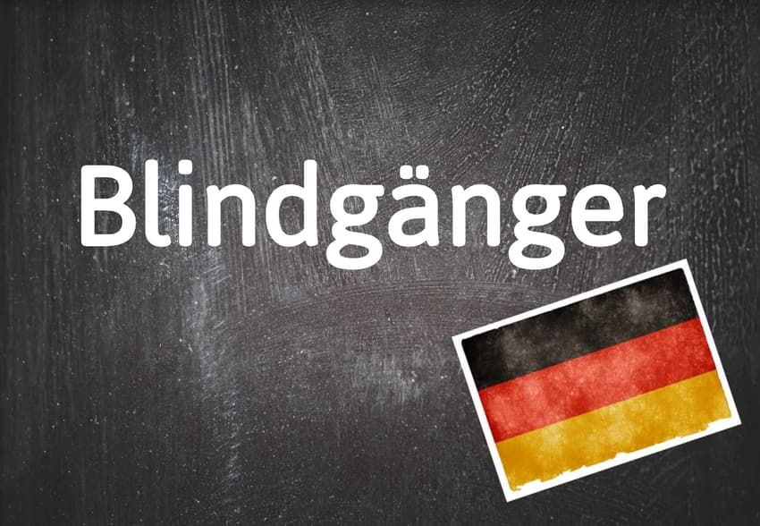 German word of the day: Blindgänger