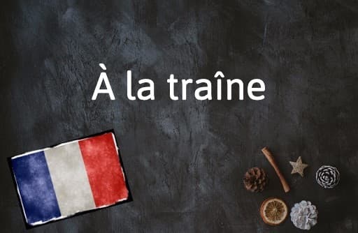French Expression of the Day: À la traîne