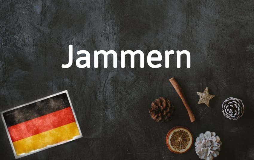 German word of the day: Jammern