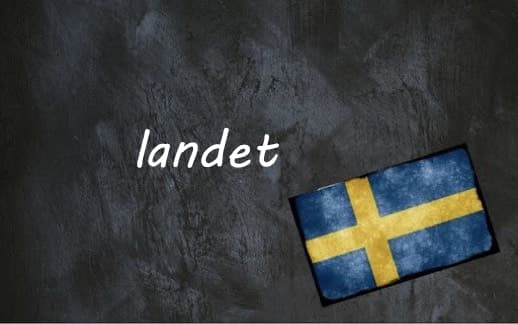 ​​Swedish word of the day: landet