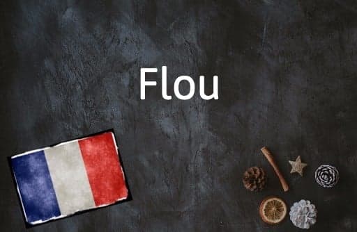 French Word of the Day: Flou