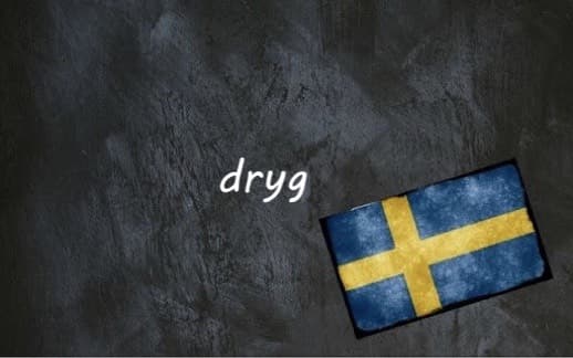 Swedish word of the day: dryg