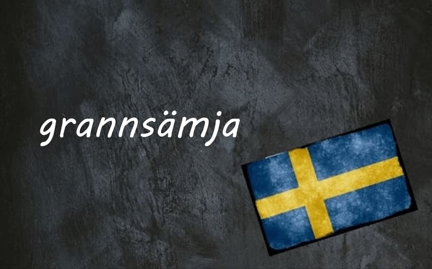 Swedish word of the day: grannsämja