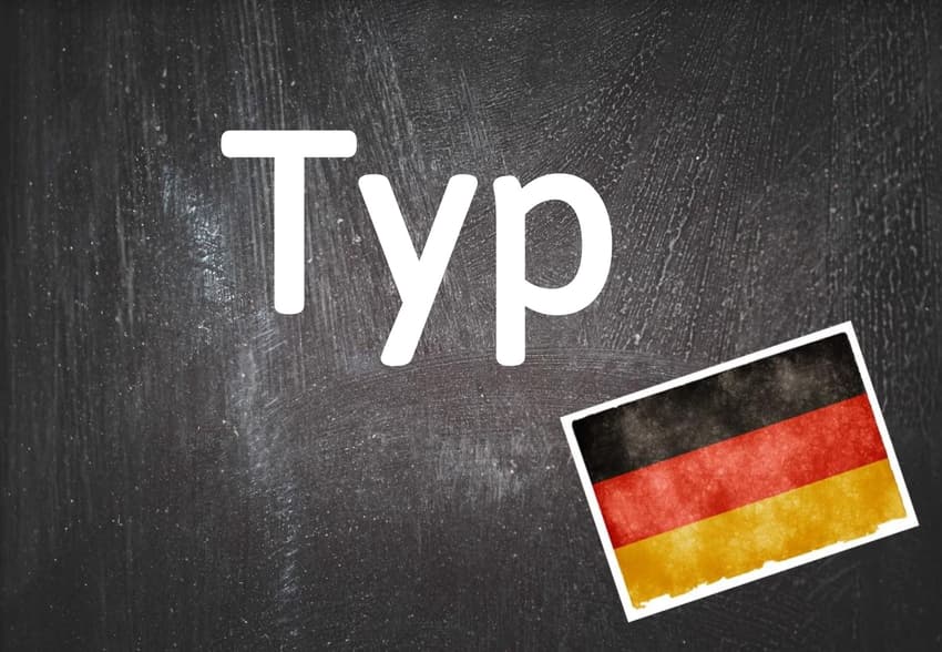 German word of the day: Typ