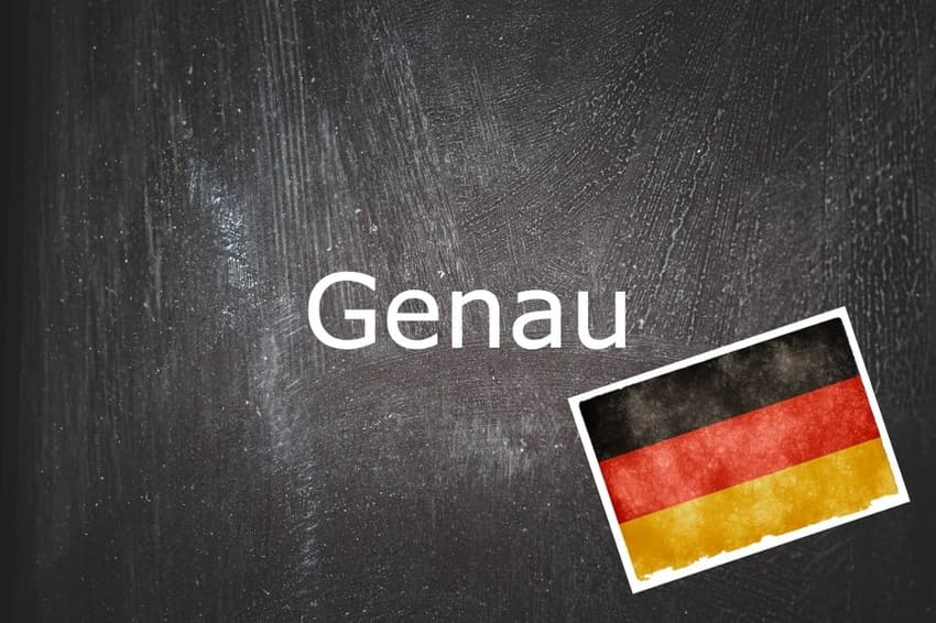 German word of the day: Genau
