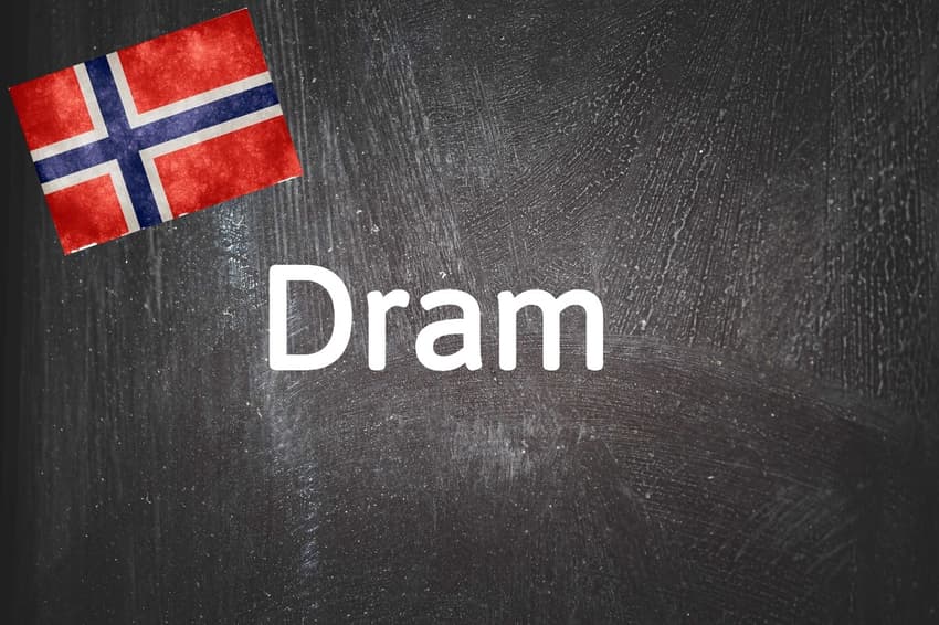 Norwegian word of the day: Dram 