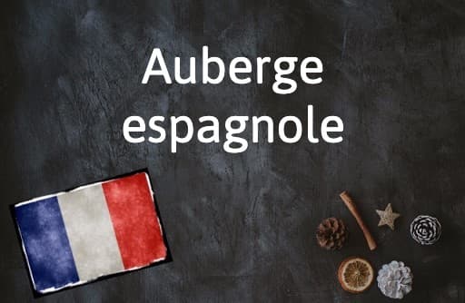 French Expression of the Day: Auberge espagnole
