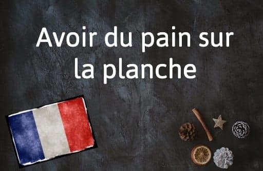 French Expression of the Day: Avoir du pain sur la planche