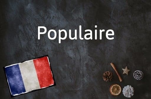 French Word of the Day: Populaire