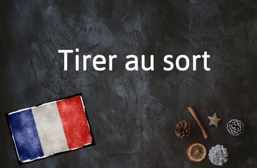 French Expression of the Day: Tirer au sort