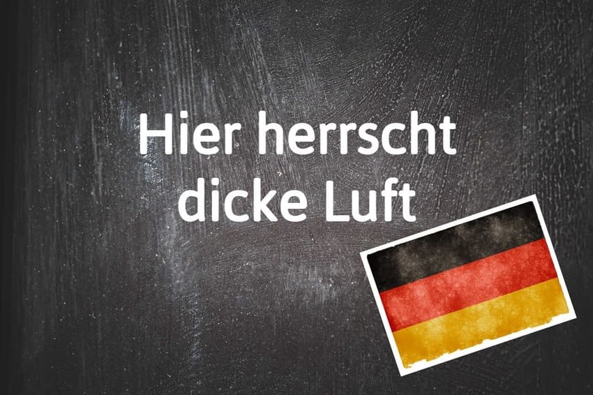 German phrase of the day: Hier herrscht dicke Luft
