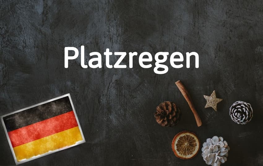 German word of the day: Platzregen