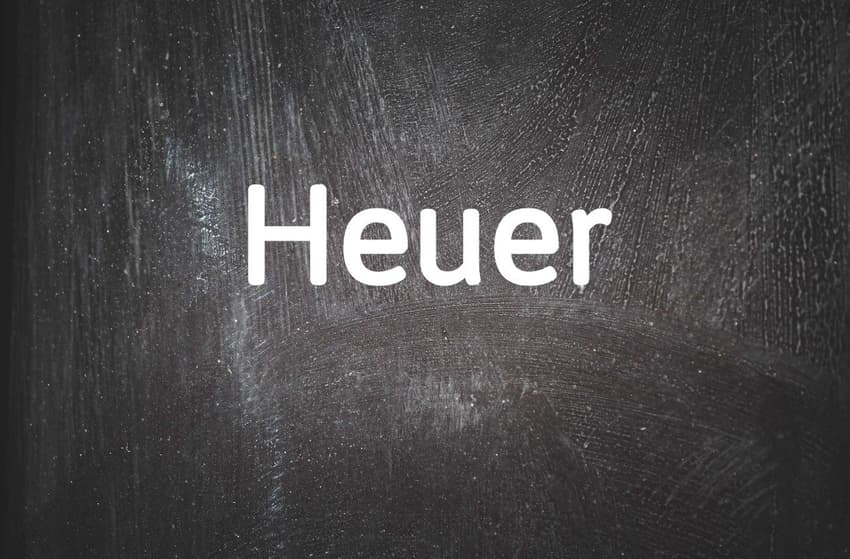 Austrian German word of the day Heuer