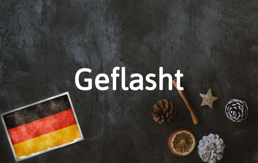 German word of the day: Geflasht