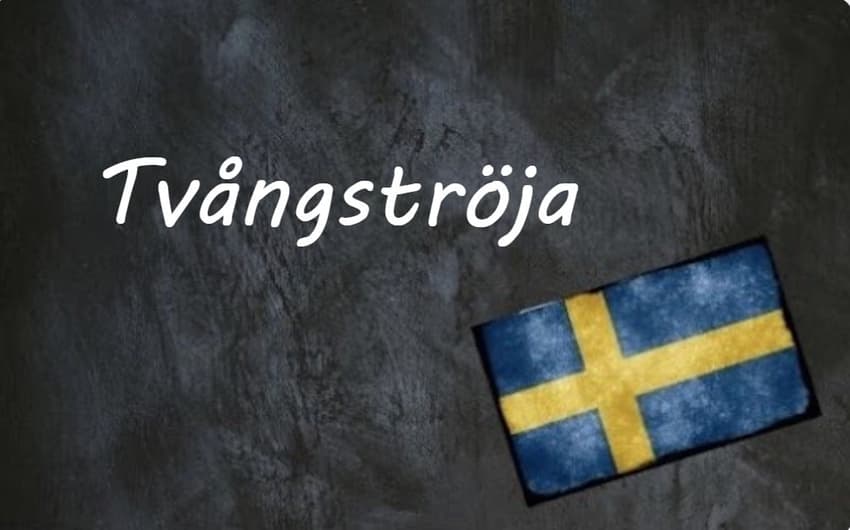 Swedish word of the day: Tvångströja
