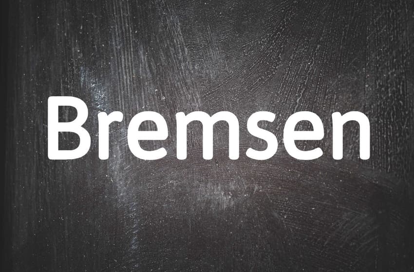 German word of the day: Bremsen