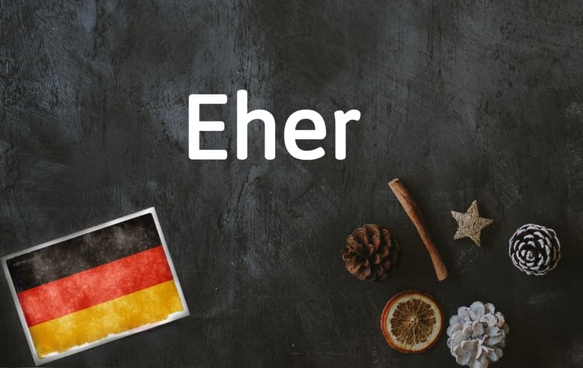 German word of the day: Eher