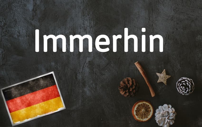 German word of the day: Immerhin