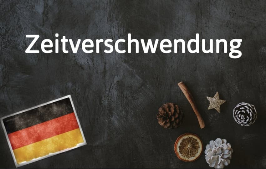 German word of the day: Zeitverschwendung