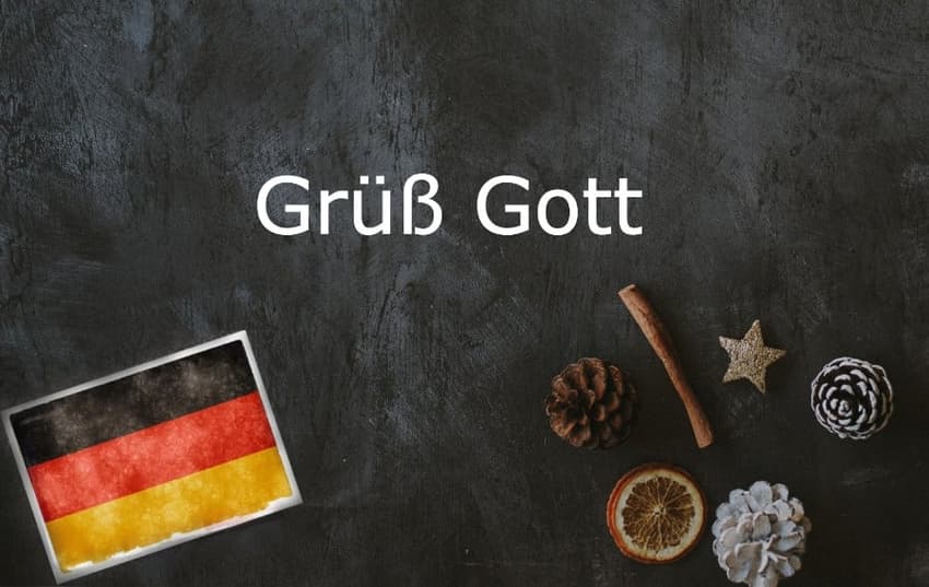 German word of the day: Grüß Gott