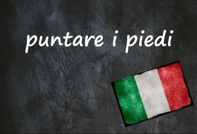 Italian expression of the day: 'Puntare i piedi'