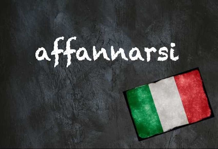 Italian word of the day: 'Affannarsi'