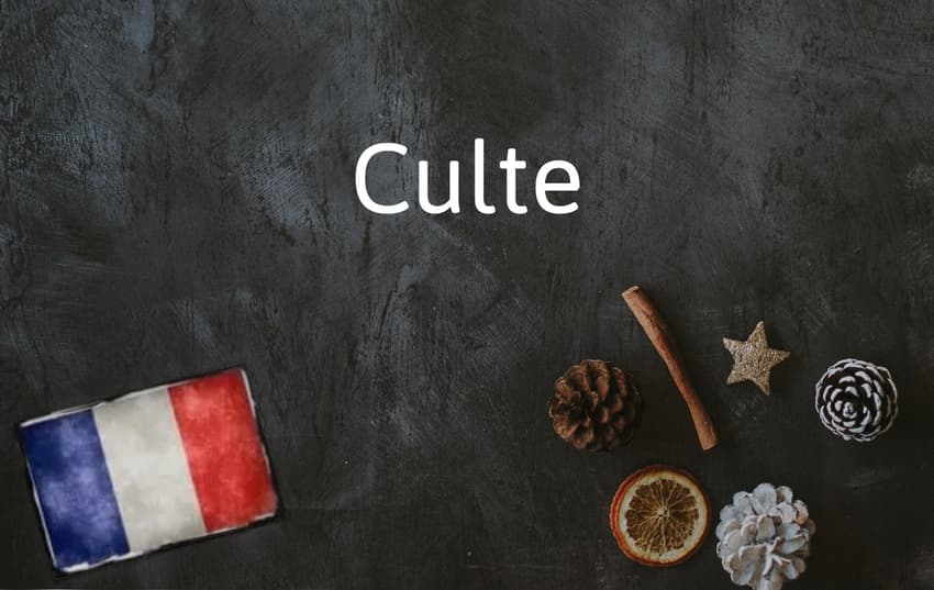French Word of the Day: Culte
