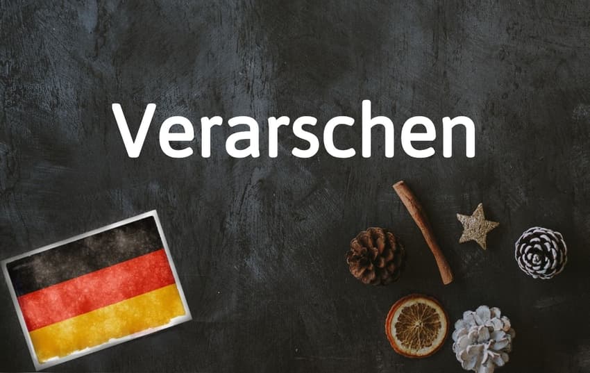 German word of the day: Verarschen