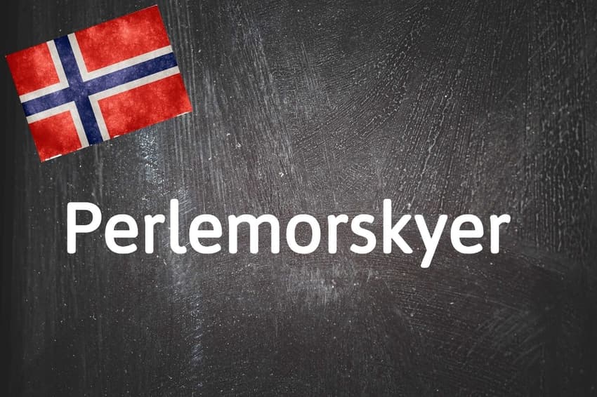 Norwegian word of the day: Perlemorskyer