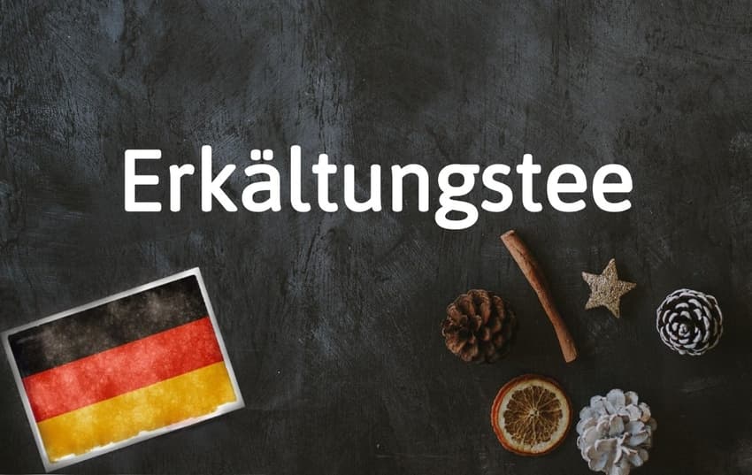 German word of the day: Erkältungstee