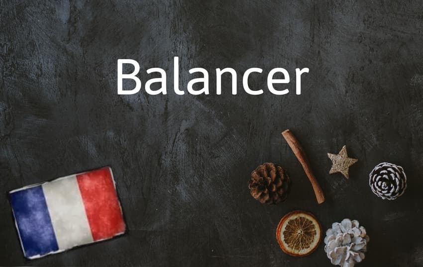 French Word of the Day: Balancer