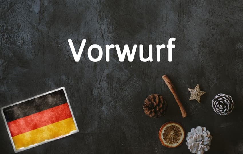German word of the day: Vorwurf