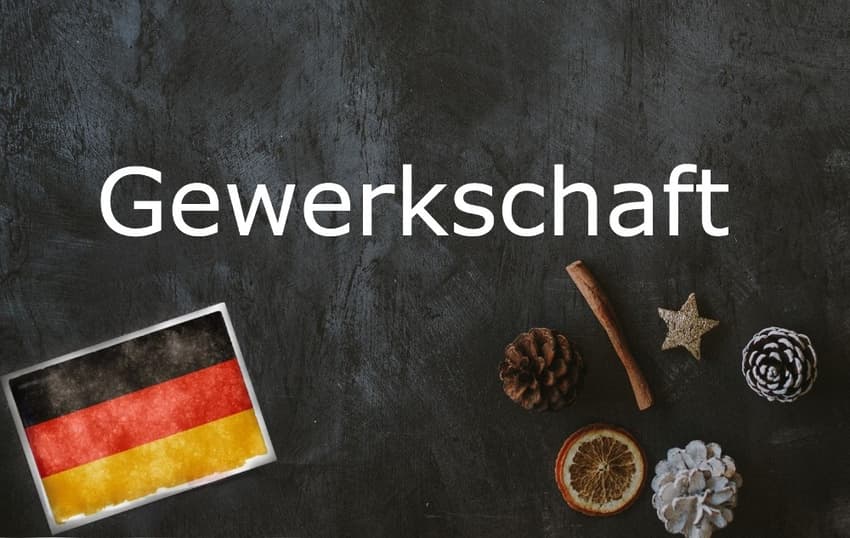 German word of the day: Gewerkschaft