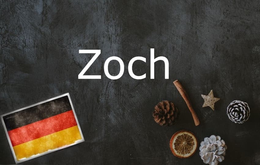 German word of the day: Zoch