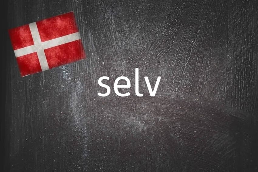 Danish word of the day: Selv