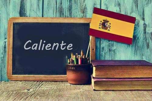 What Does The Spanish Word Caliente Mean