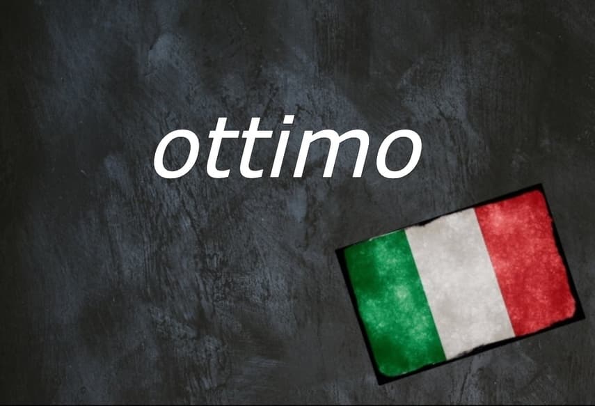 Italian word of the day: 'Ottimo'
