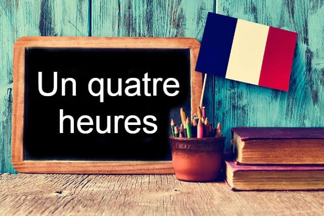 French Expression of the Day: Un quatre-heures