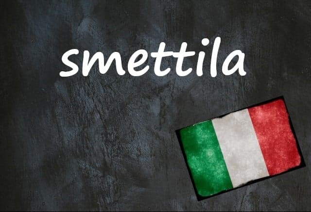 Italian expression of the day: 'Smettila'