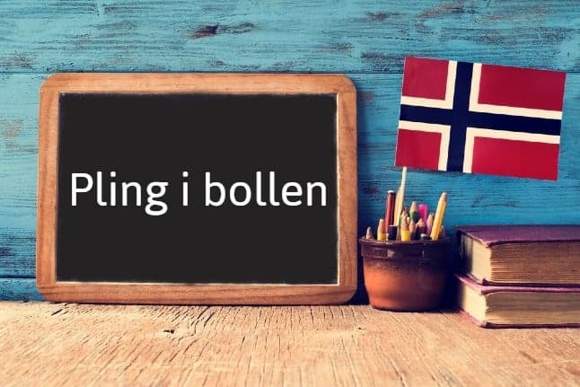 Norwegian expression of the day: Pling i bollen