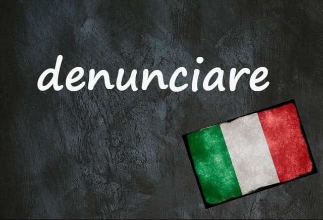 Italian word of the day: 'Denunciare'