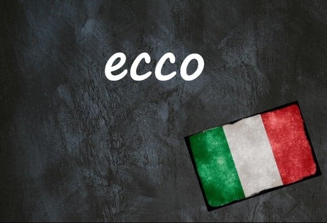 Takt Er velkendte Etableret teori Italian word of the day: 'Ecco' - The Local