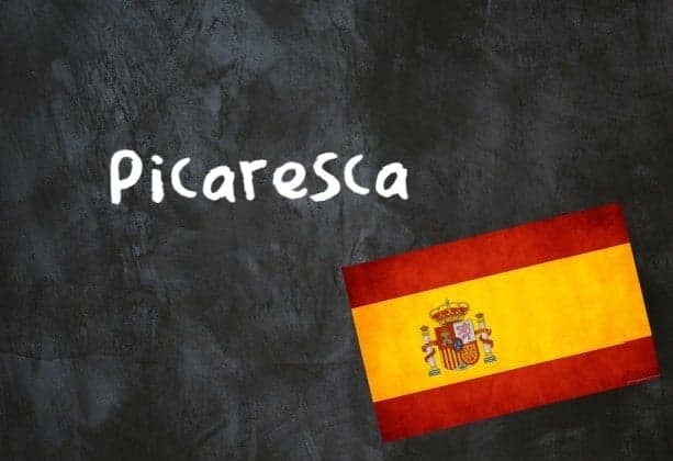 Spanish Word of the Day: 'Picaresca'