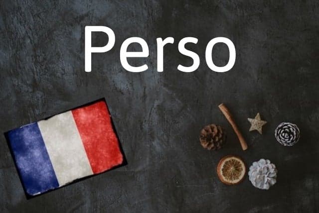 French word of the day: Perso