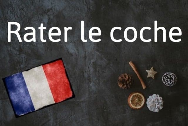 French expression of the day: Rater le coche