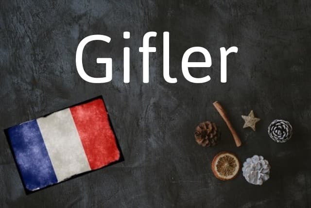 French word of the Day: Gifler