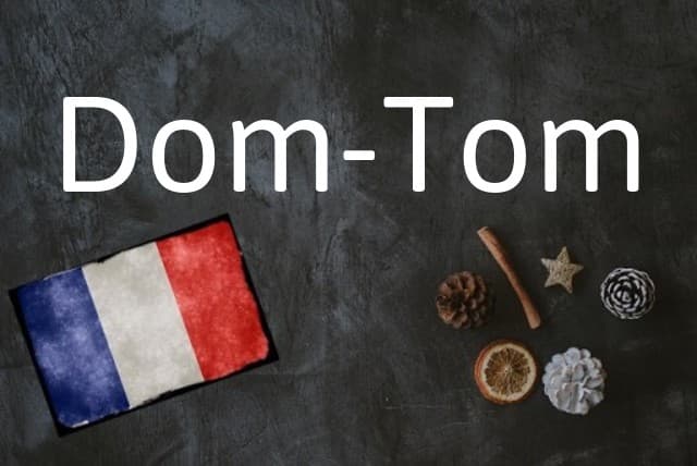 French word of the Day: Dom-Tom
