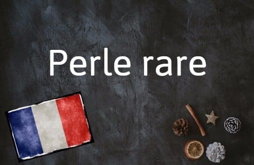 French phrase of the day: Perle rare
